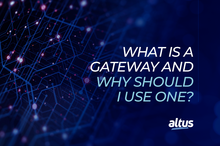 What is a gateway and why should I use it in my IoT applications?