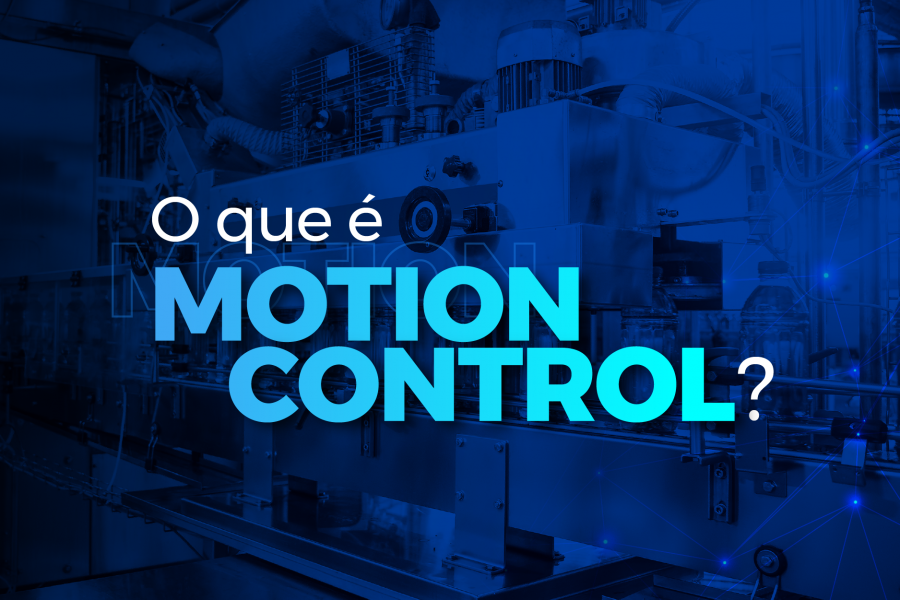 O que é Motion Control?, Tecnologia, Inovando & Automatizando